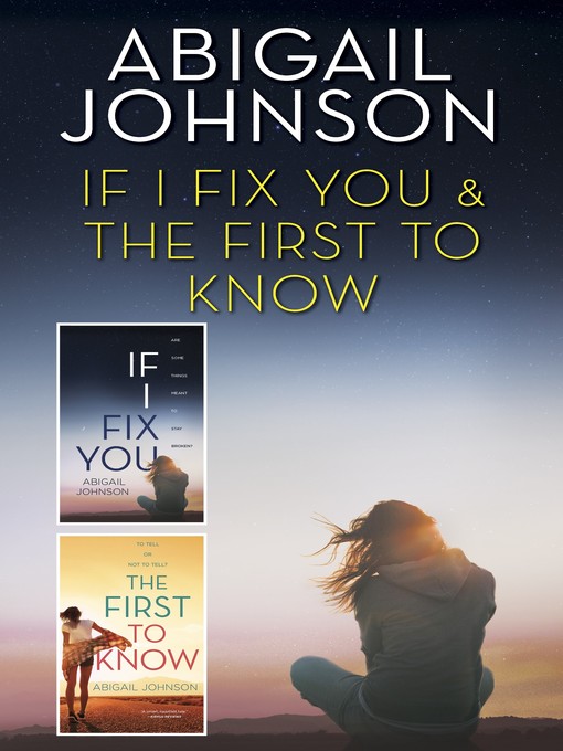 Title details for If I Fix You & the First to Know by Abigail Johnson - Available